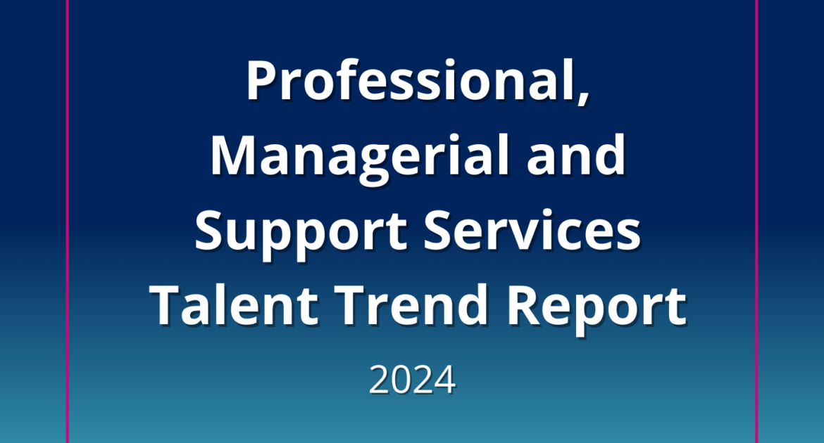 Professional, Managerial & Support Services Talent Trends 2023/24