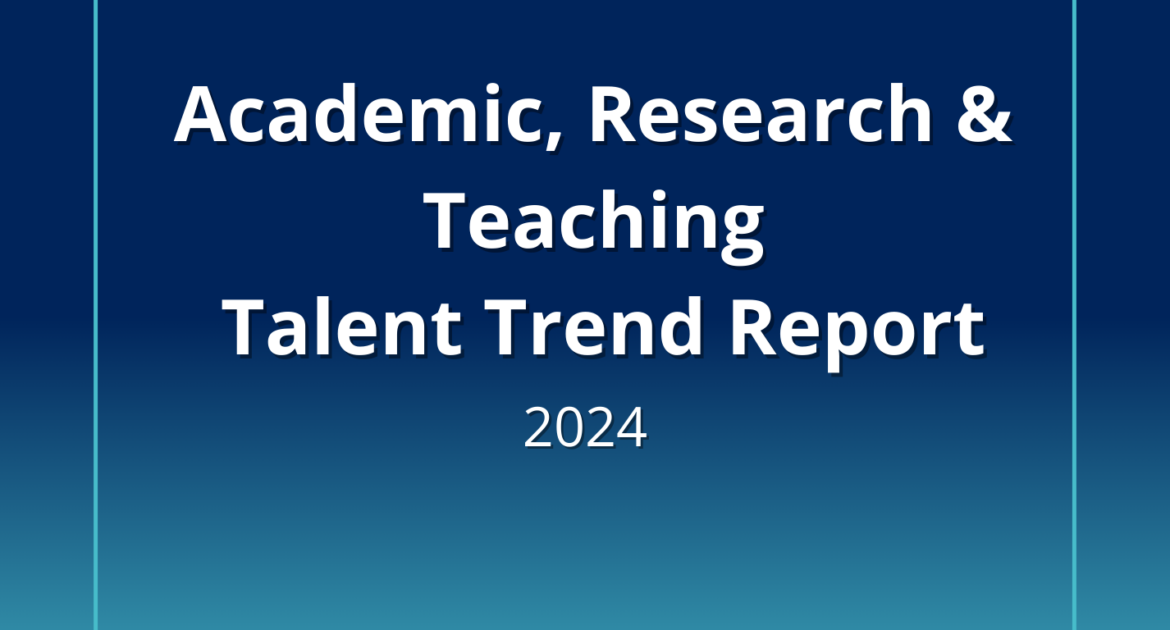 Academic, Research & Teaching Talent Trend Report 2023/24